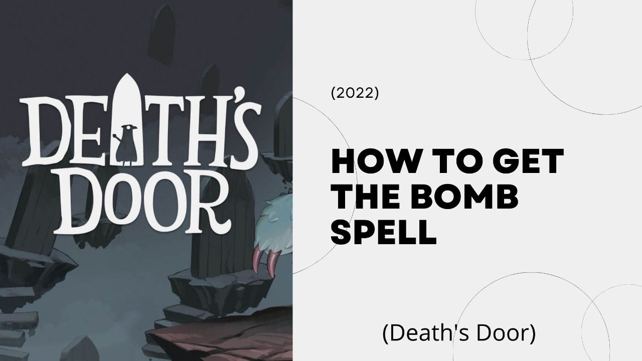How to get the Bomb Spell in Death's Door